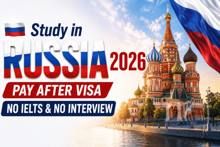 Study in Russia 2026 Pay After Visa, No IELTS & No Interview