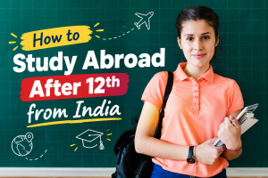 How to Study Abroad After 12th from India