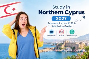 Study in Northern Cyprus 2027: Scholarships, No IELTS & Admission Guide